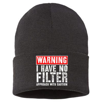 Warning I Have No Filter Approach With Caution Funny Sign Sustainable Knit Beanie