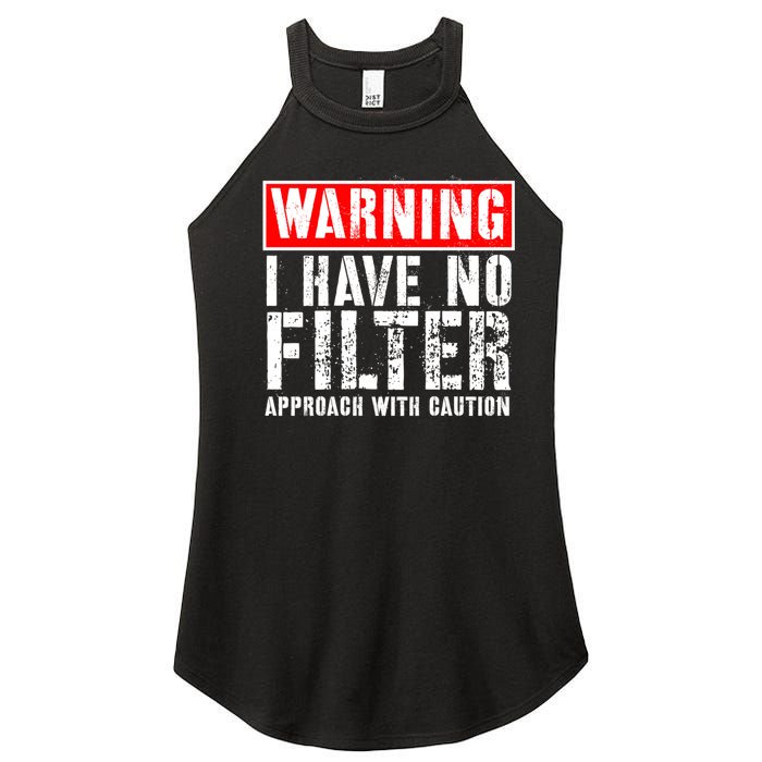 Warning I Have No Filter Approach With Caution Funny Sign Women's Perfect Tri Rocker Tank