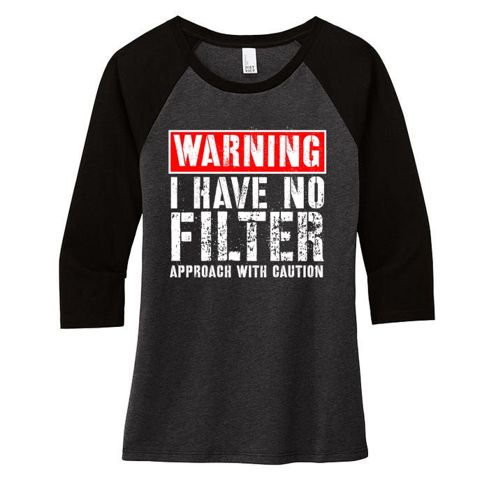 Warning I Have No Filter Approach With Caution Funny Sign Women's Tri-Blend 3/4-Sleeve Raglan Shirt