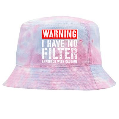 Warning I Have No Filter Approach With Caution Funny Sign Tie-Dyed Bucket Hat