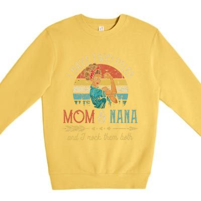 Womens I Have Two Titles Mom And Nana Floral Decoration Cute Premium Crewneck Sweatshirt