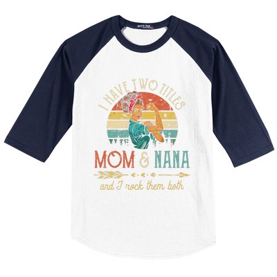 Womens I Have Two Titles Mom And Nana Floral Decoration Cute Baseball Sleeve Shirt