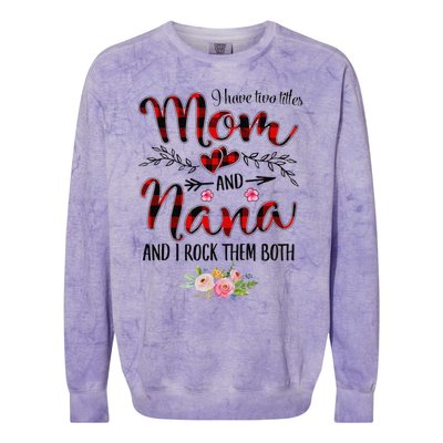 Womens I Have Two Titles Mom And Nana Flooral Decoration Colorblast Crewneck Sweatshirt