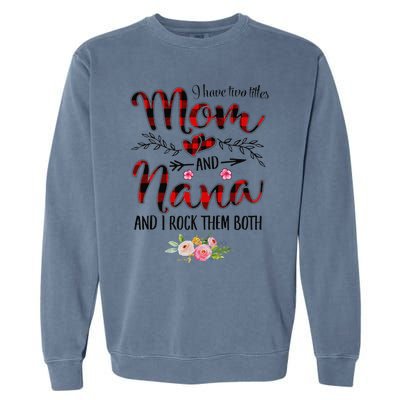 Womens I Have Two Titles Mom And Nana Flooral Decoration Garment-Dyed Sweatshirt