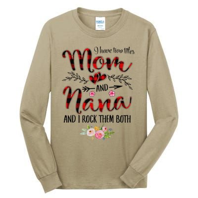 Womens I Have Two Titles Mom And Nana Flooral Decoration Tall Long Sleeve T-Shirt