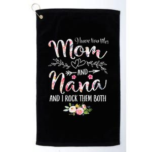 Womens I Have Two Titles Mom And Nana Floral Decoration Platinum Collection Golf Towel