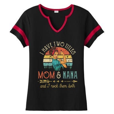 Womens I Have Two Titles Mom And Nana Floral DecorationGift Ladies Halftime Notch Neck Tee