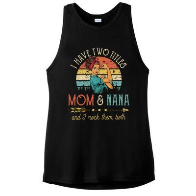 Womens I Have Two Titles Mom And Nana Floral DecorationGift Ladies PosiCharge Tri-Blend Wicking Tank