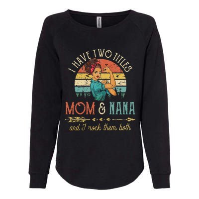 Womens I Have Two Titles Mom And Nana Floral DecorationGift Womens California Wash Sweatshirt