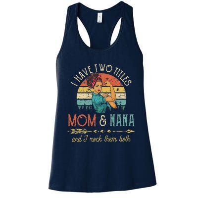 Womens I Have Two Titles Mom And Nana Floral DecorationGift Women's Racerback Tank