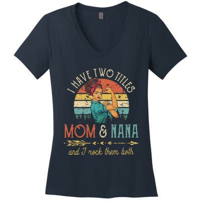 Womens I Have Two Titles Mom And Nana Floral DecorationGift Women's V-Neck T-Shirt