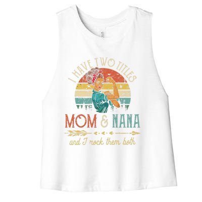 Womens I Have Two Titles Mom And Nana Floral DecorationGift Women's Racerback Cropped Tank