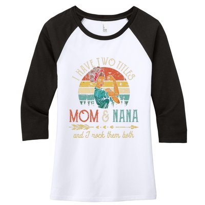 Womens I Have Two Titles Mom And Nana Floral DecorationGift Women's Tri-Blend 3/4-Sleeve Raglan Shirt