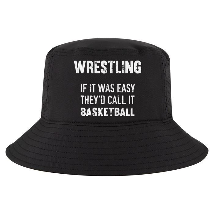 Wrestling If It Was Easy They'd Call It Basketball  Cool Comfort Performance Bucket Hat