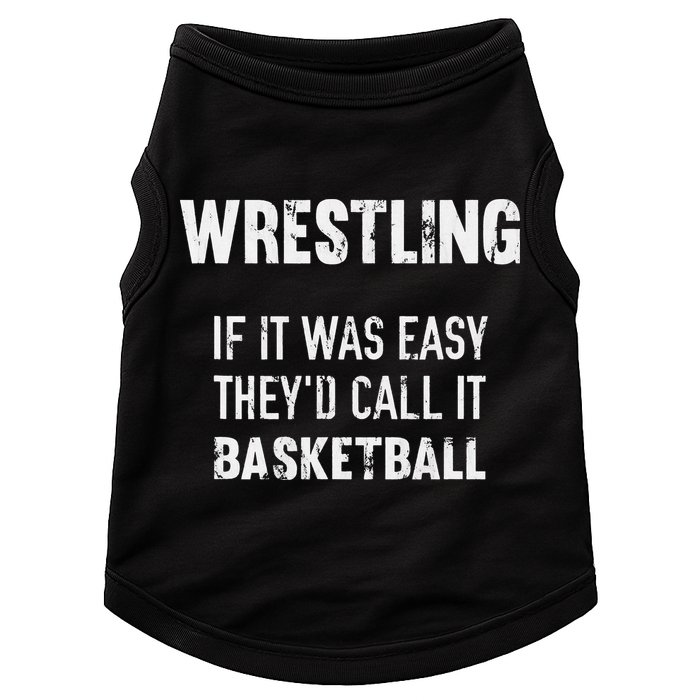 Wrestling If It Was Easy They'd Call It Basketball  Doggie Tank
