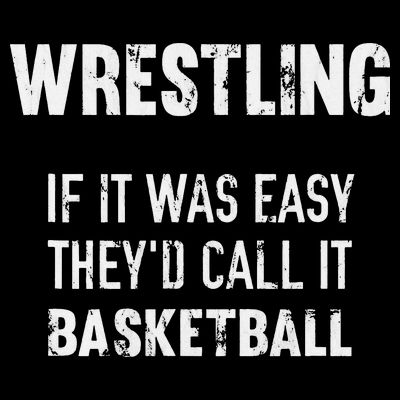 Wrestling If It Was Easy They'd Call It Basketball  T-Shirt