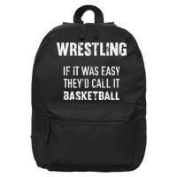 Wrestling If It Was Easy They'd Call It Basketball  16 in Basic Backpack