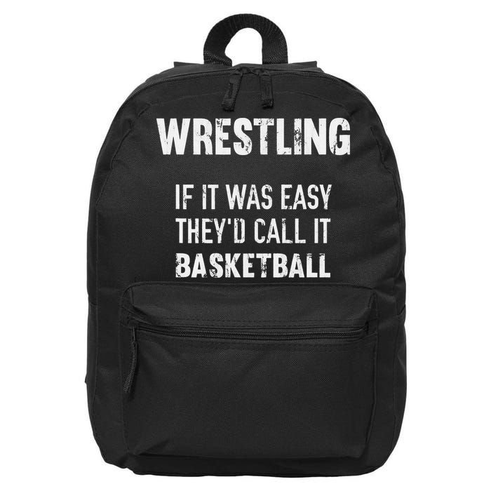 Wrestling If It Was Easy They'd Call It Basketball  16 in Basic Backpack