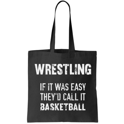 Wrestling If It Was Easy They'd Call It Basketball  Bag