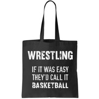 Wrestling If It Was Easy They'd Call It Basketball  Bag