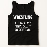 Wrestling If It Was Easy They'd Call It Basketball  Tank Top
