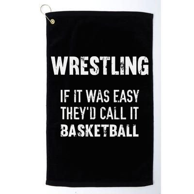 Wrestling If It Was Easy They'd Call It Basketball  Golf Towel