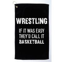 Wrestling If It Was Easy They'd Call It Basketball  Golf Towel