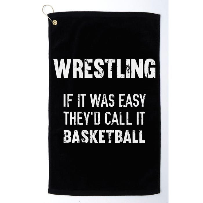 Wrestling If It Was Easy They'd Call It Basketball  Golf Towel