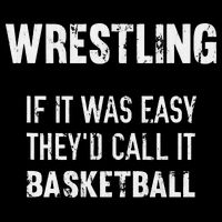 Wrestling If It Was Easy They'd Call It Basketball  Wool Snapback Cap