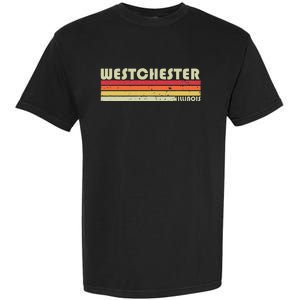 Westchester Il Illinois Funny City Home Roots Gift Retro 80s Garment-Dyed Heavyweight T-Shirt