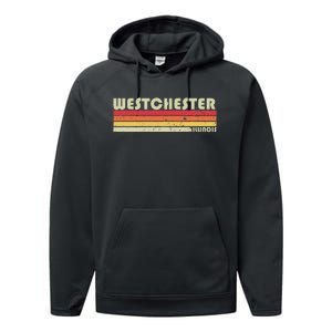 Westchester Il Illinois Funny City Home Roots Gift Retro 80s Performance Fleece Hoodie