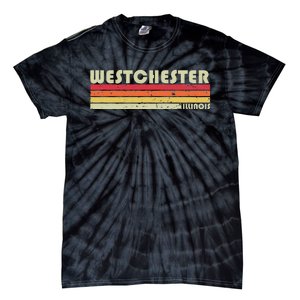 Westchester Il Illinois Funny City Home Roots Gift Retro 80s Tie-Dye T-Shirt