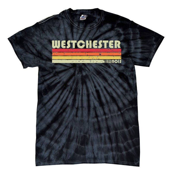 Westchester Il Illinois Funny City Home Roots Gift Retro 80s Tie-Dye T-Shirt