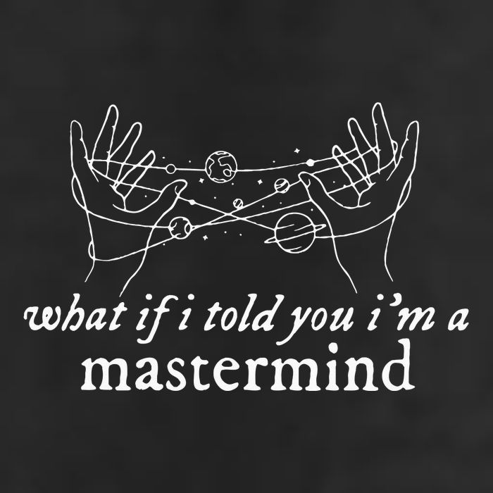 What If I Told You IM A Mastermind Garment-Dyed Fleece Hoodie