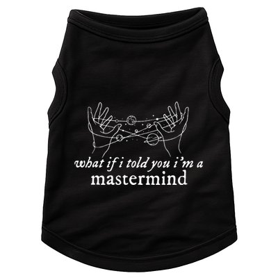 What If I Told You IM A Mastermind Doggie Tank