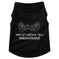 What If I Told You IM A Mastermind Doggie Tank