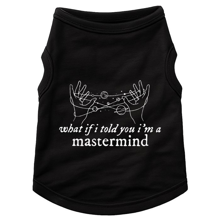 What If I Told You IM A Mastermind Doggie Tank