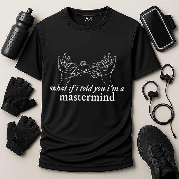 What If I Told You IM A Mastermind Cooling Performance Crew T-Shirt