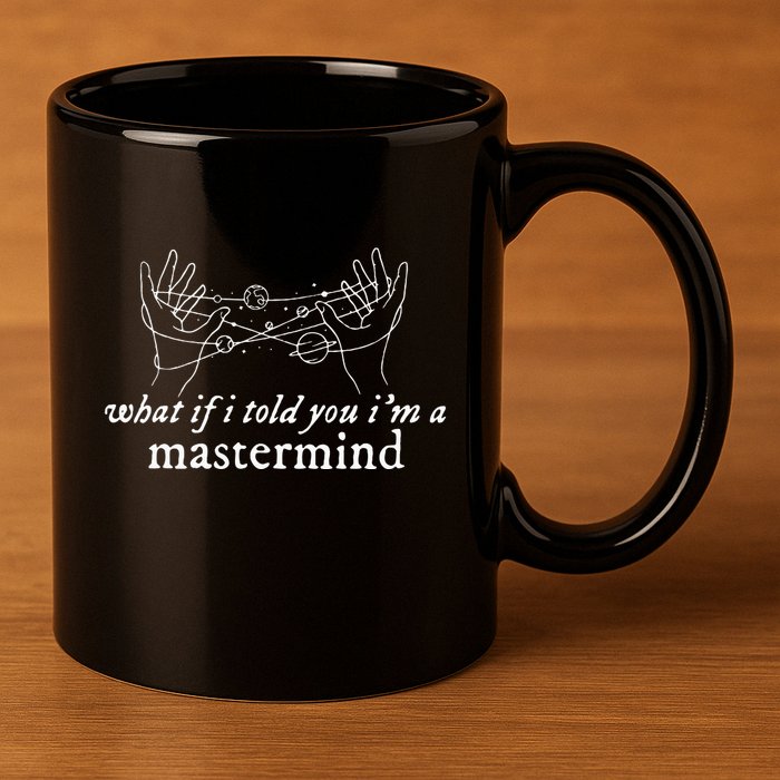 What If I Told You IM A Mastermind 11oz C Handle Ceramic Mug
