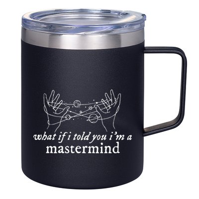 What If I Told You IM A Mastermind 12oz Stainless Steel Coffee Mug
