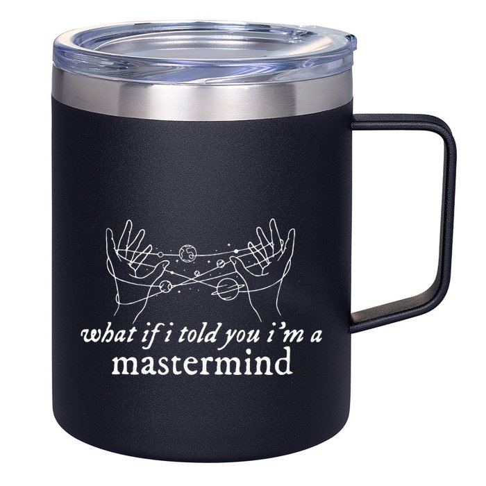 What If I Told You IM A Mastermind 12oz Stainless Steel Coffee Mug