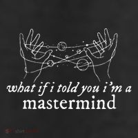 What If I Told You IM A Mastermind Tumbler