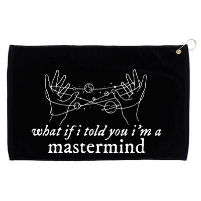 What If I Told You IM A Mastermind Grommeted Golf Towel