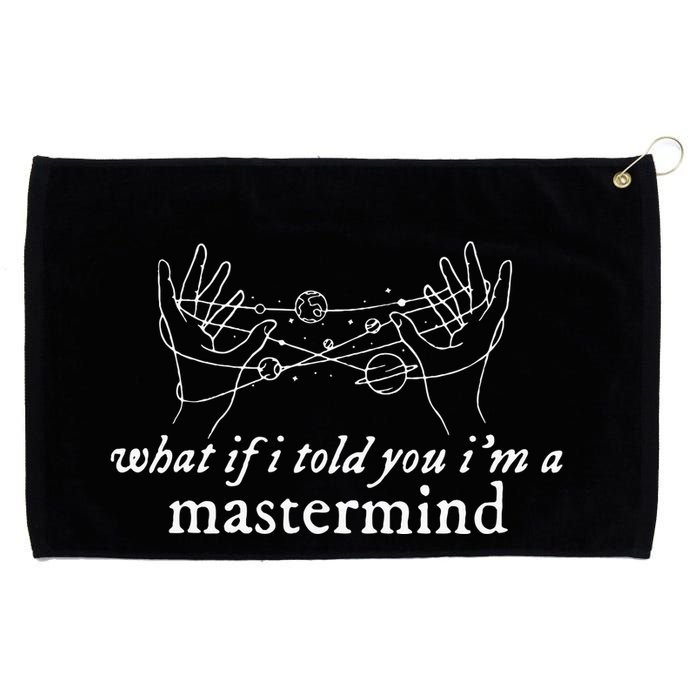 What If I Told You IM A Mastermind Grommeted Golf Towel