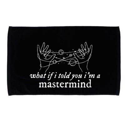 What If I Told You IM A Mastermind Microfiber Hand Towel