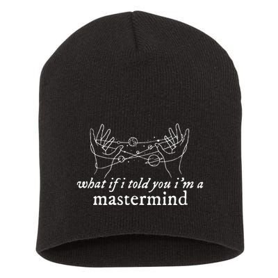 What If I Told You IM A Mastermind Short Acrylic Beanie