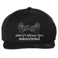 What If I Told You IM A Mastermind Wool Snapback Cap