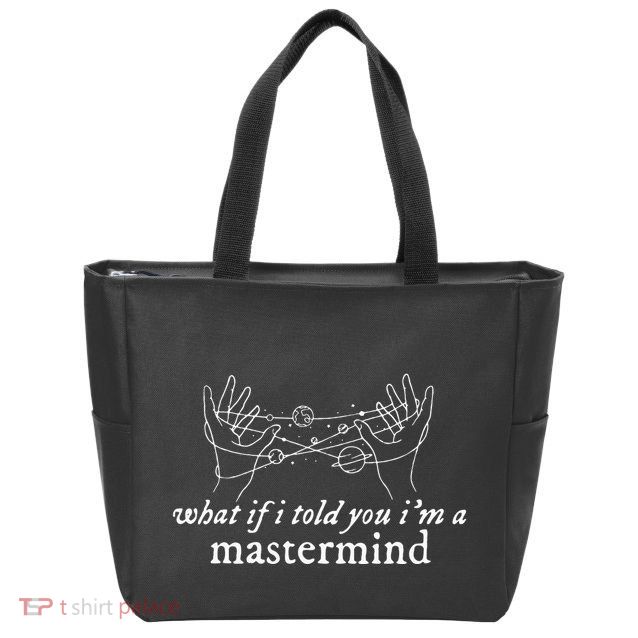 What If I Told You IM A Mastermind Zip Tote Bag
