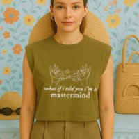 What If I Told You IM A Mastermind Garment-Dyed Women's Muscle Tee