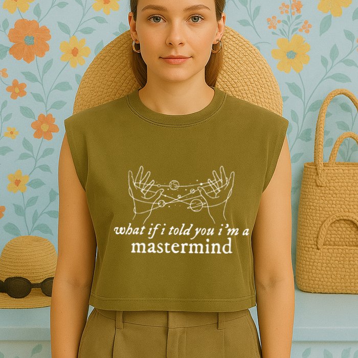What If I Told You IM A Mastermind Garment-Dyed Women's Muscle Tee